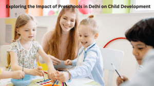 Preschools in Delhi