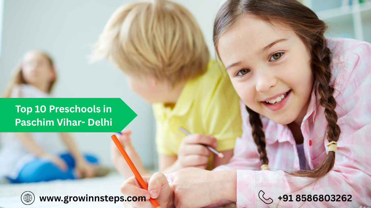 Top 10 Preschools in Paschim Vihar- Delhi